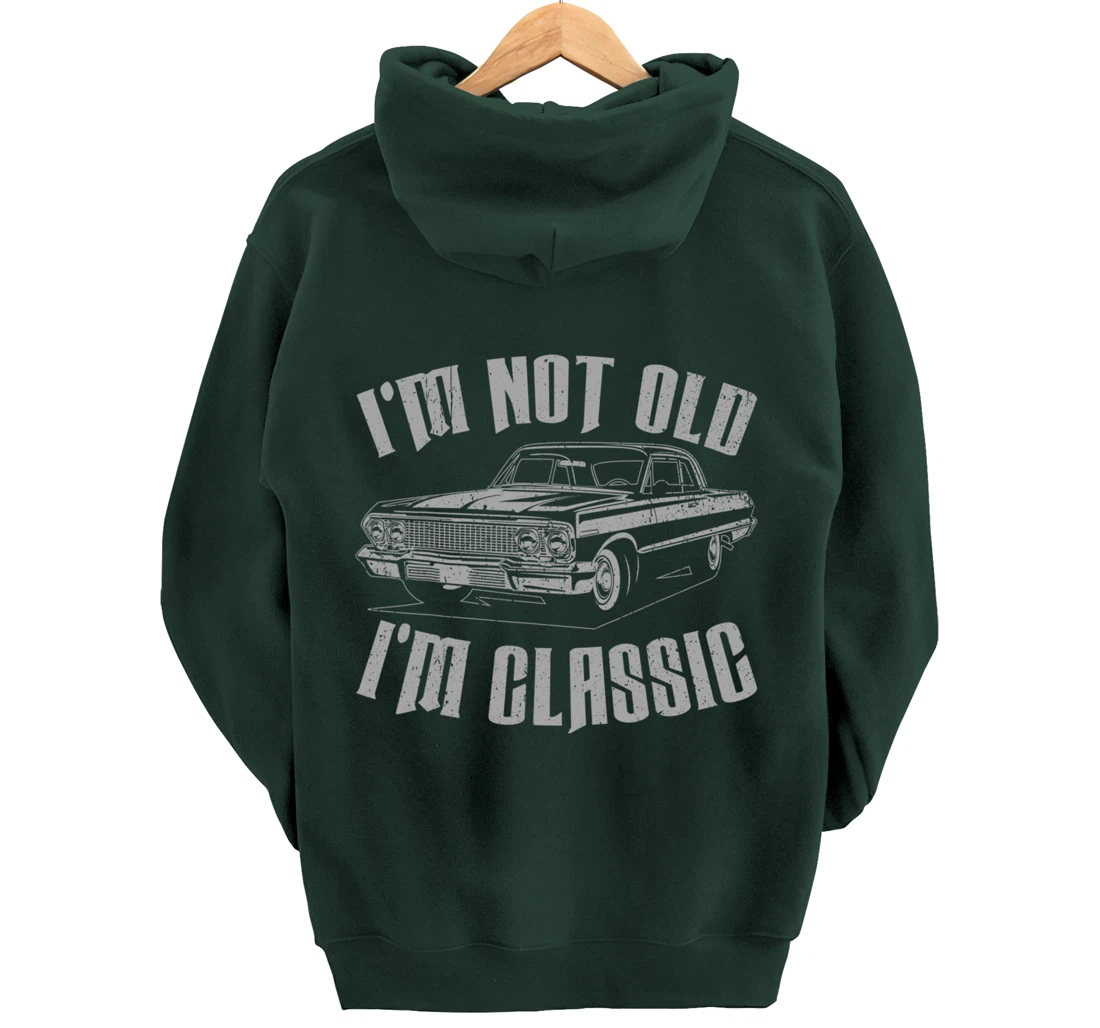 I'm Not Old I'm Classic Funny Car For Men Women Pullover Hoodie