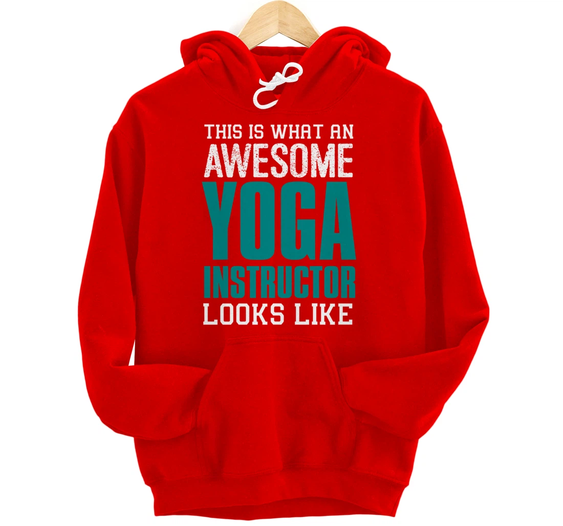 This is what an awesome Yoga Instructor Gift Yoga Teacher Pullover Hoodie