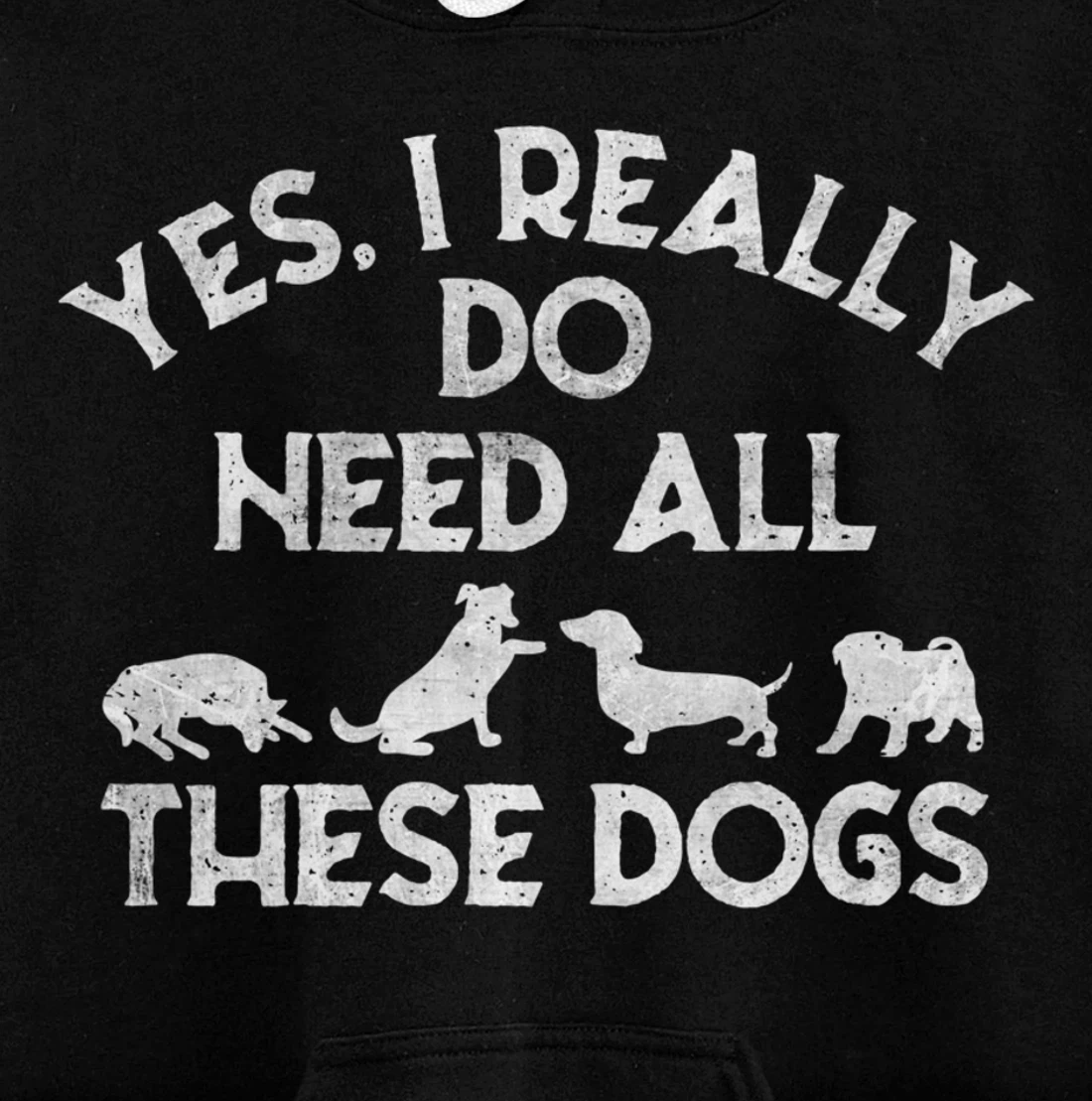 Yes I Need All These Dogs Lover Dog Rescue Funny Saying Gift Pullover Hoodie