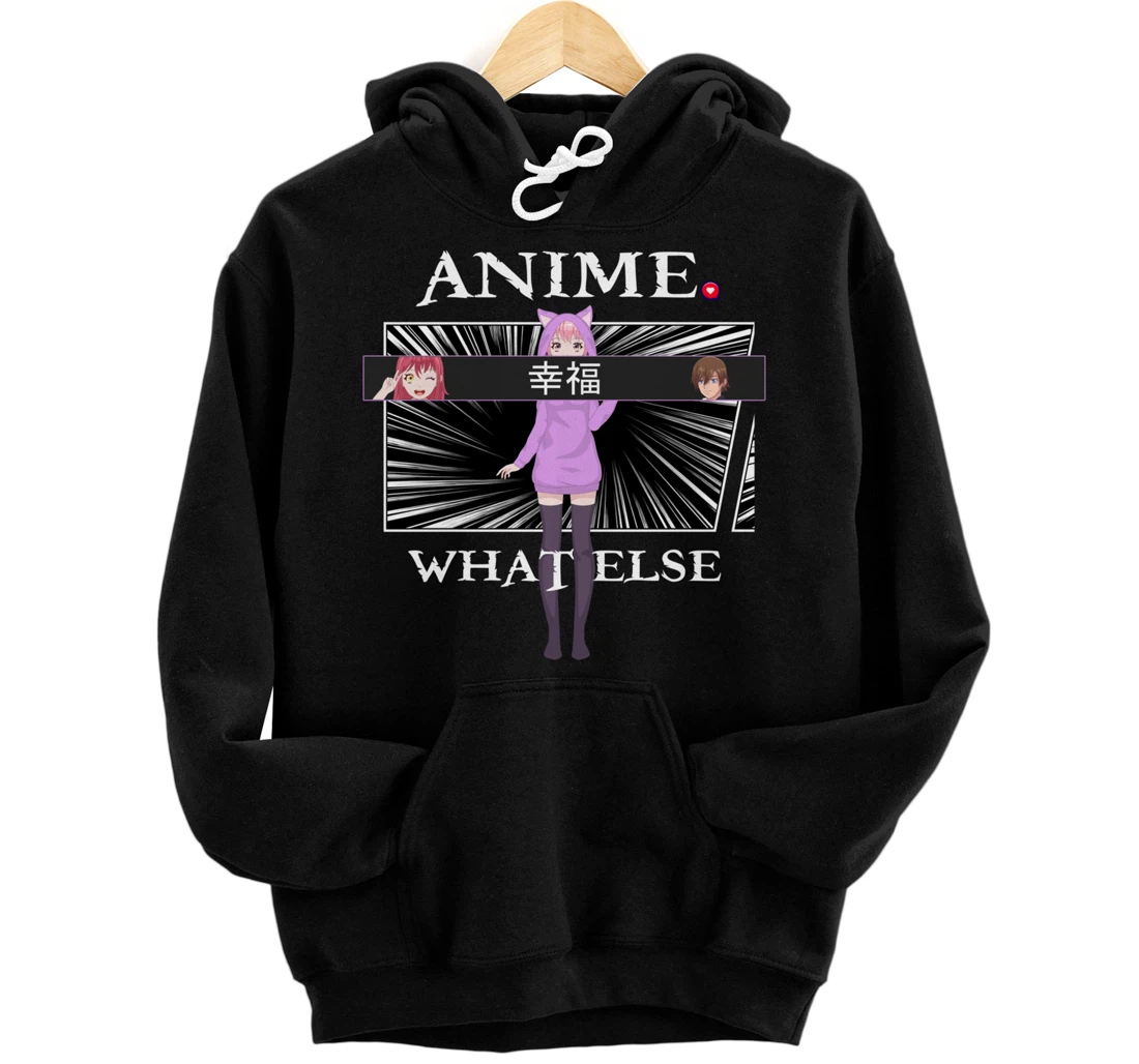 Anime What Else, Manga Kawaii Japan Pullover Hoodie