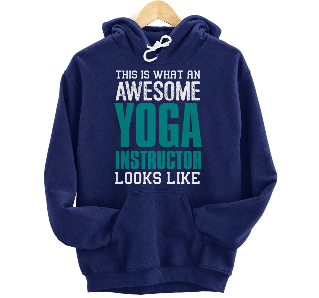 This is what an awesome Yoga Instructor Gift Yoga Teacher Pullover Hoodie