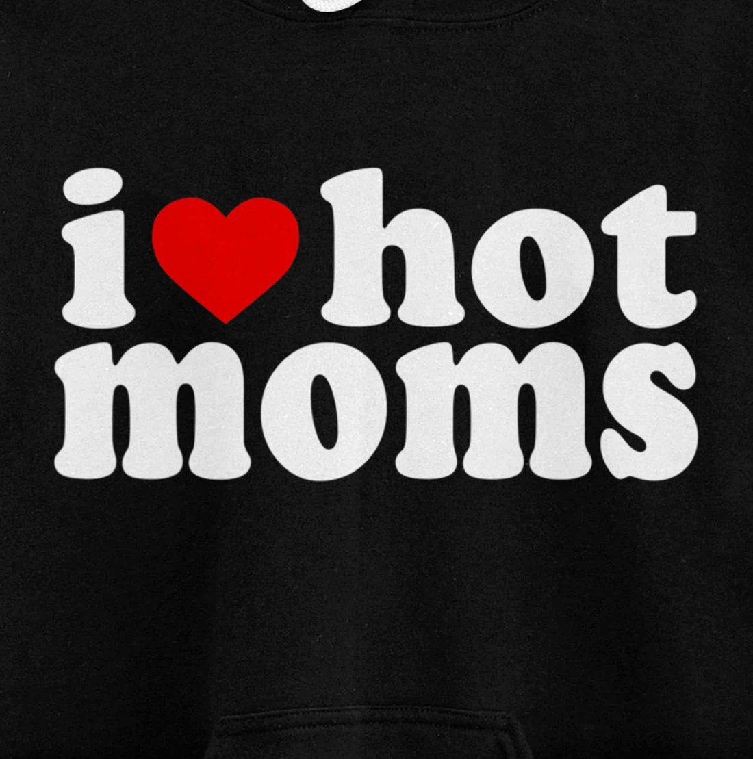 I Love Hot Moms Hoodie Red Heart Hot Mother milf mommy Pullover Hoodie