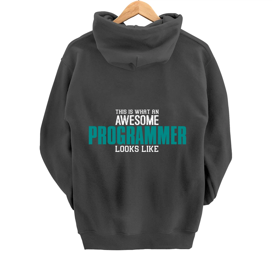 This is what an awesome Programmer looks like Funny Gift Pullover Hoodie