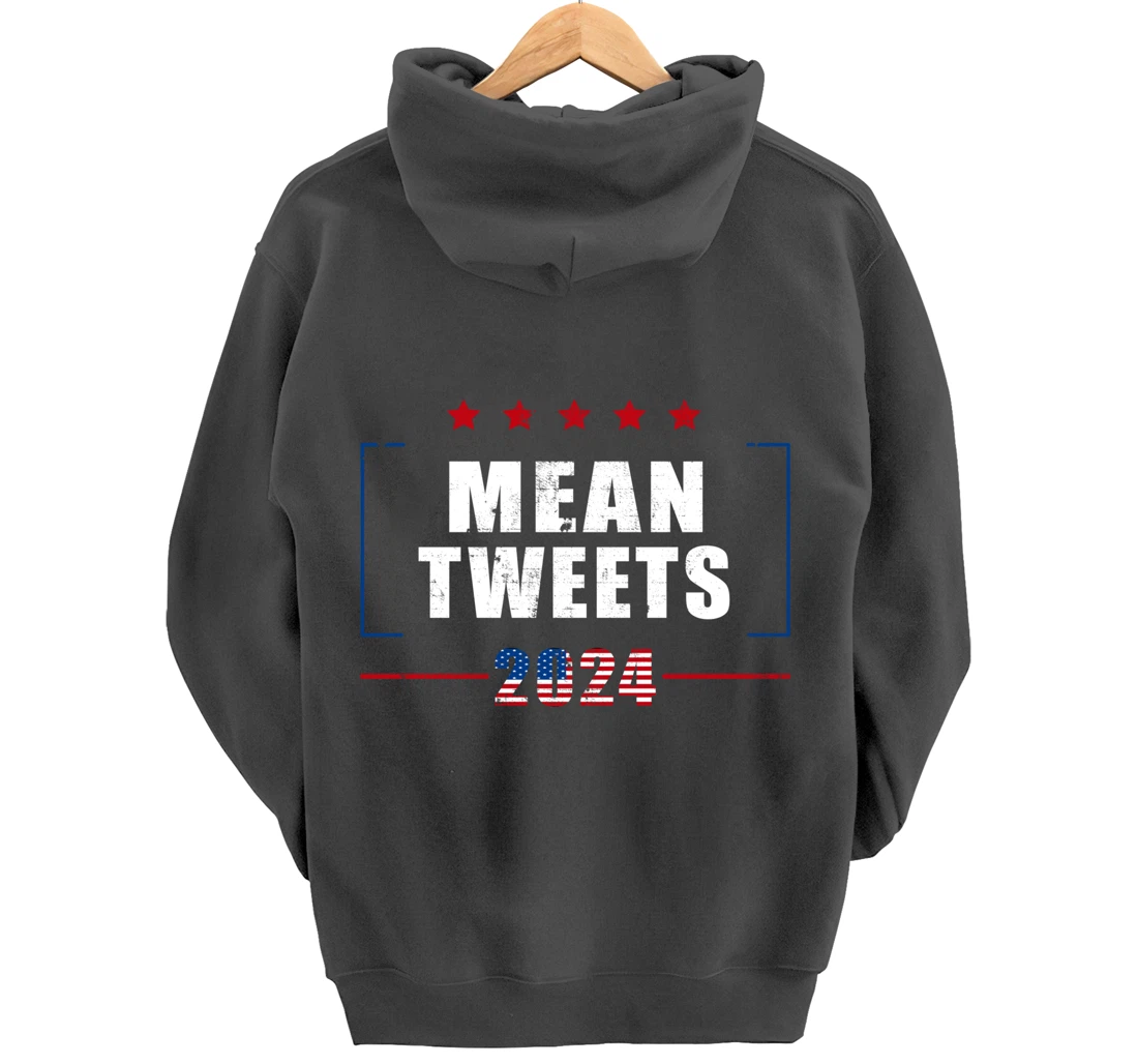 Funny Trump Supporter 2024 Mean Tweets 45 47 - Pro Trump Pullover Hoodie