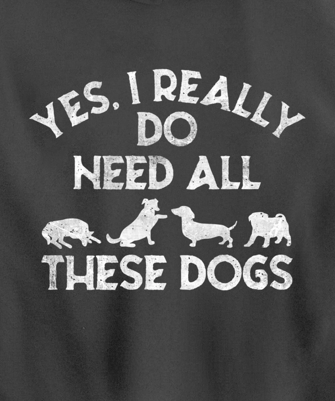 Yes I Need All These Dogs Lover Dog Rescue Funny Saying Gift Pullover Hoodie