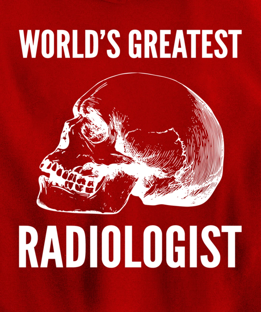 World's greatest radiologist Doctor Pullover Hoodie
