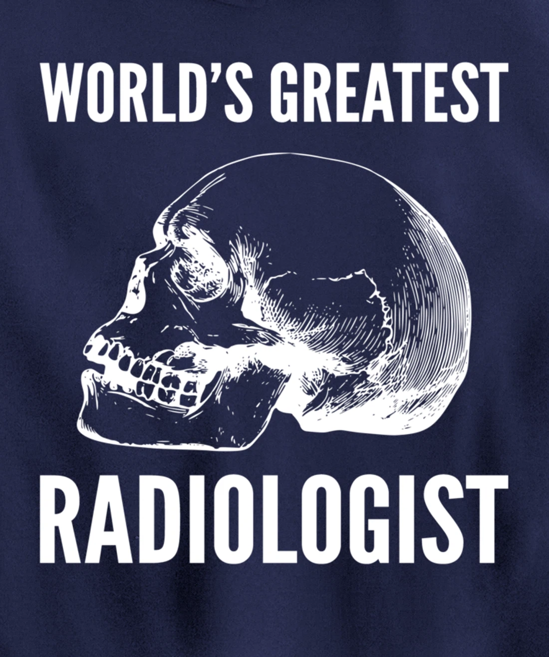 World's greatest radiologist Doctor Pullover Hoodie