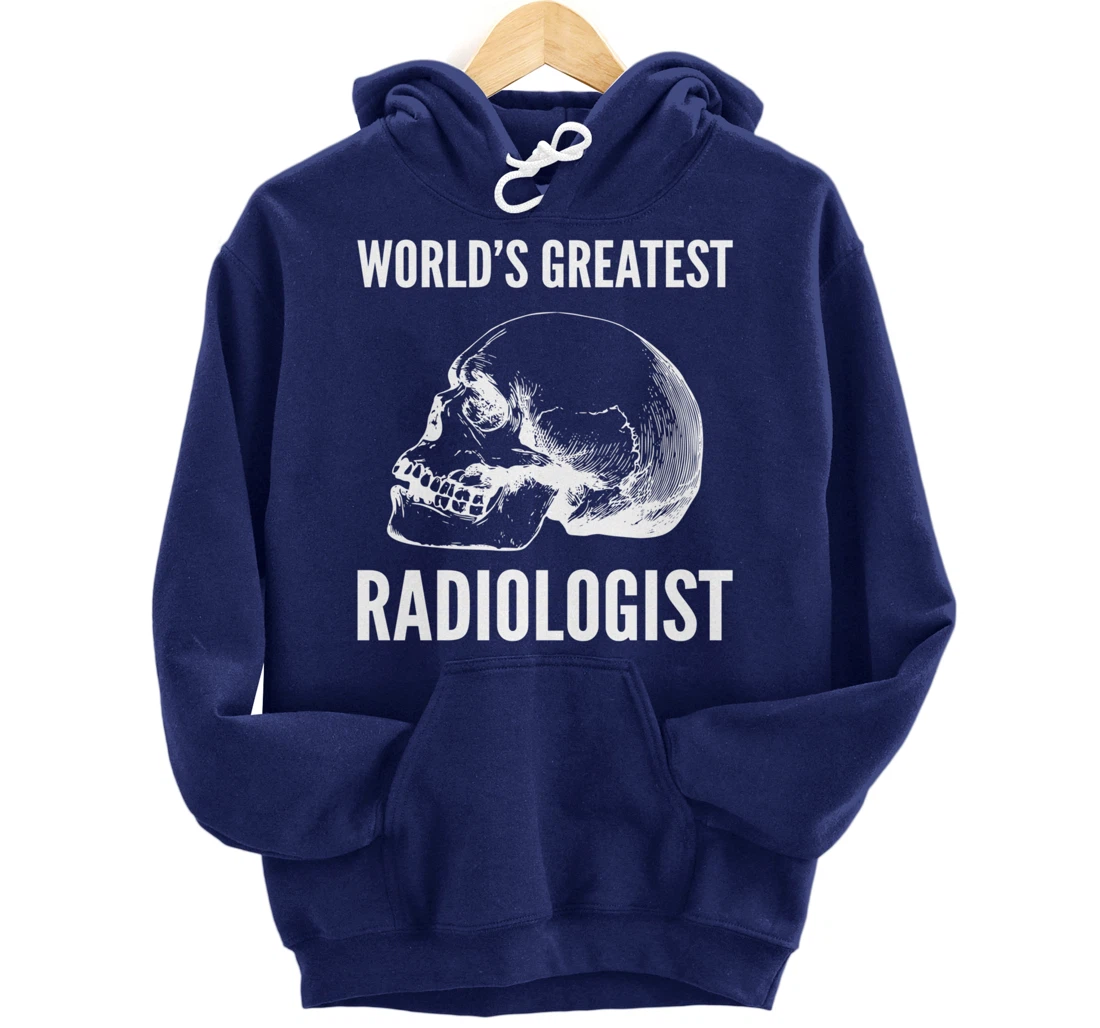 World's greatest radiologist Doctor Pullover Hoodie