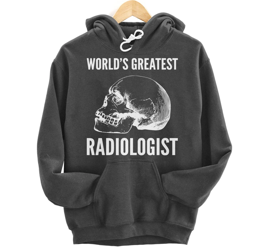 World's greatest radiologist Doctor Pullover Hoodie