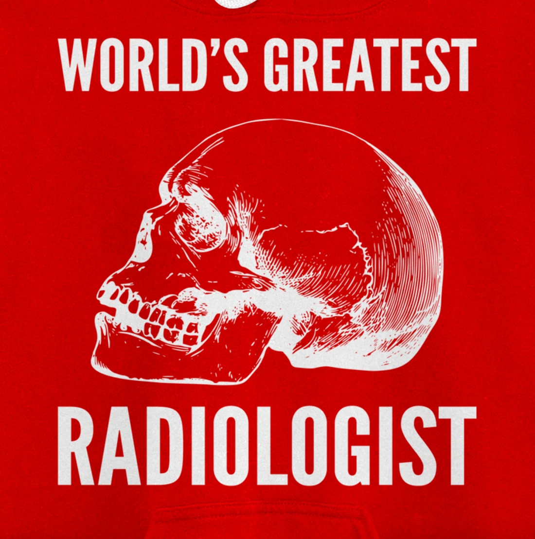 World's greatest radiologist Doctor Pullover Hoodie