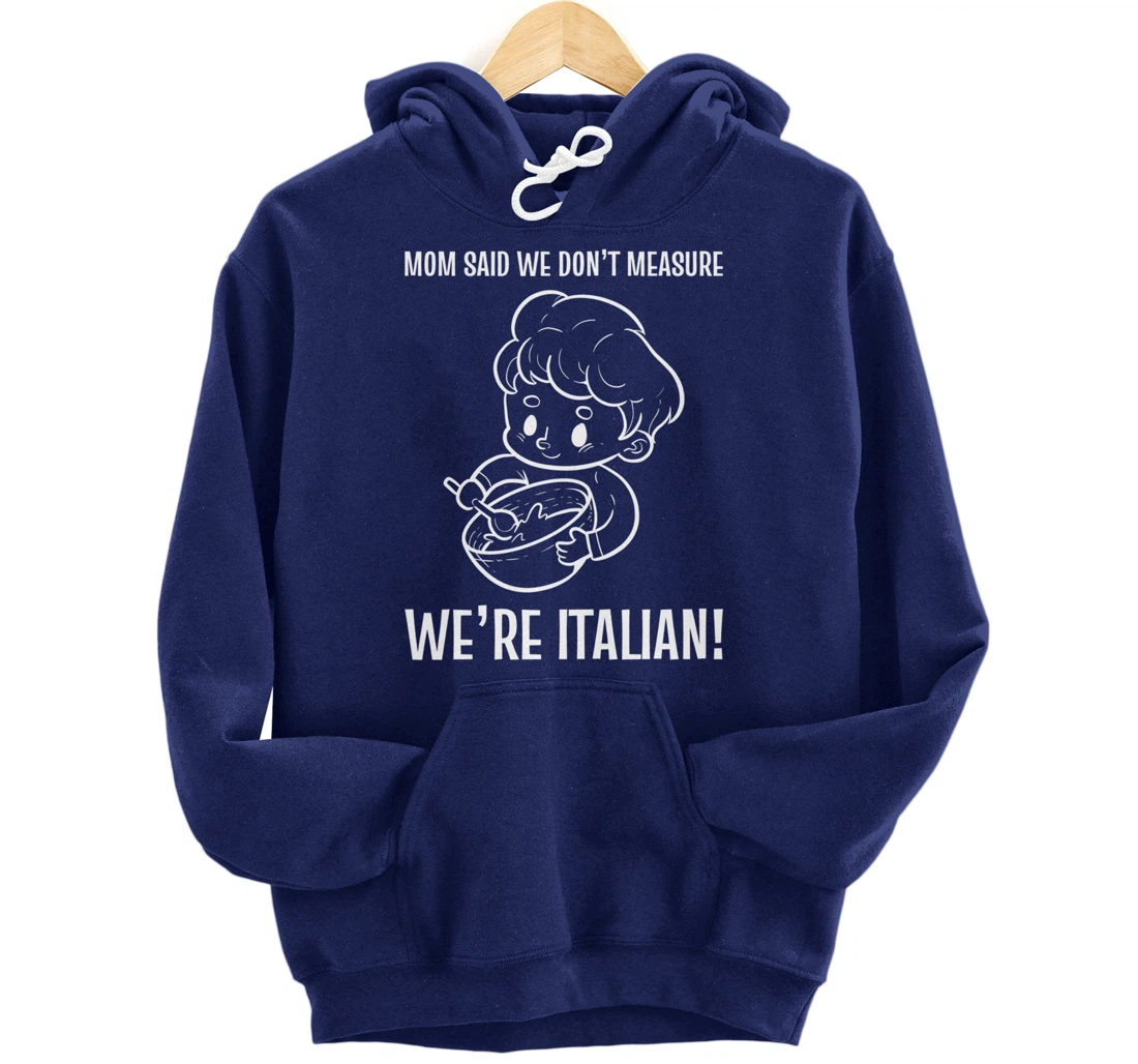 We're Italian! Mom Chef Pullover Hoodie