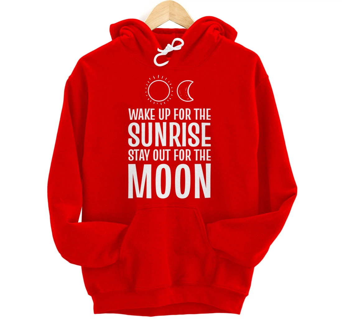Wake up sunrise Morning Person Pullover Hoodie