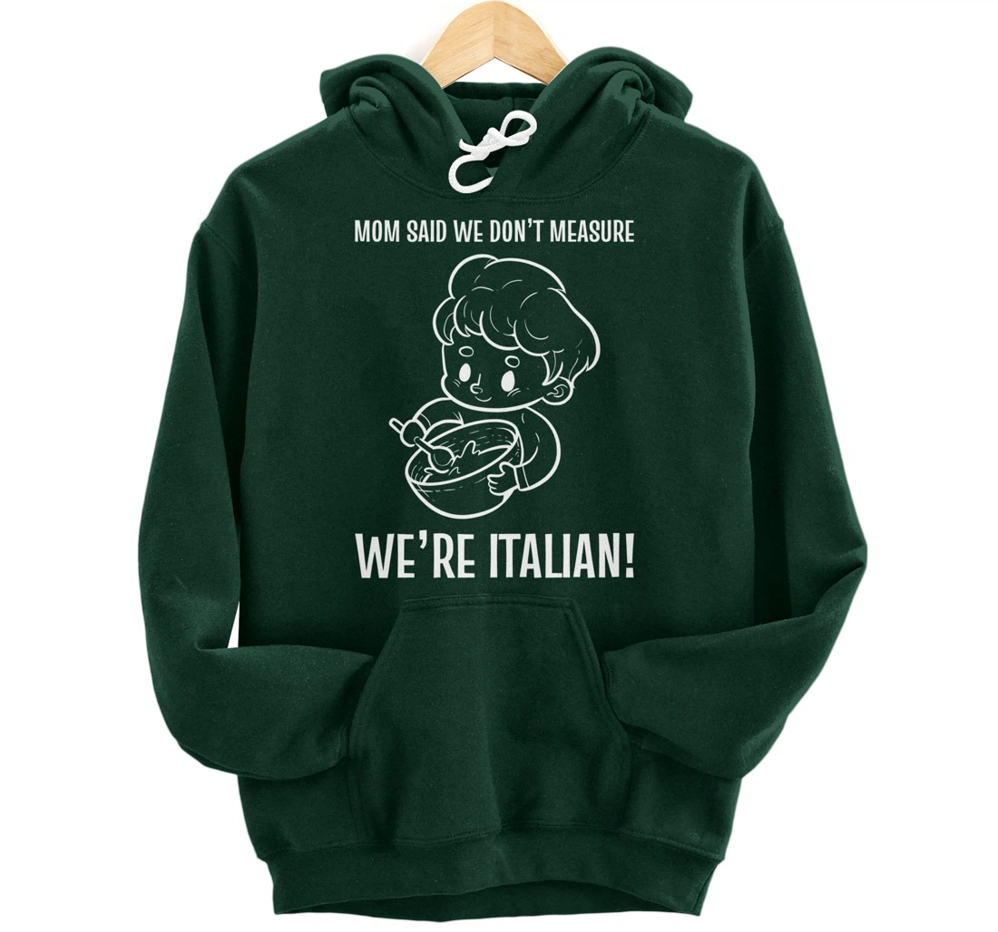 We're Italian! Mom Chef Pullover Hoodie
