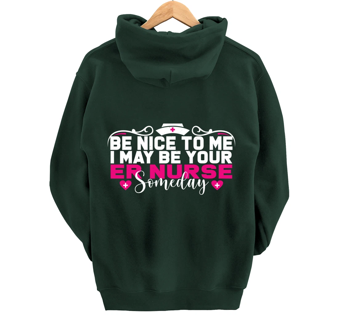 Funny Nursing Lover Be Nice Graphic Women and Girls ER Nurse Pullover Hoodie