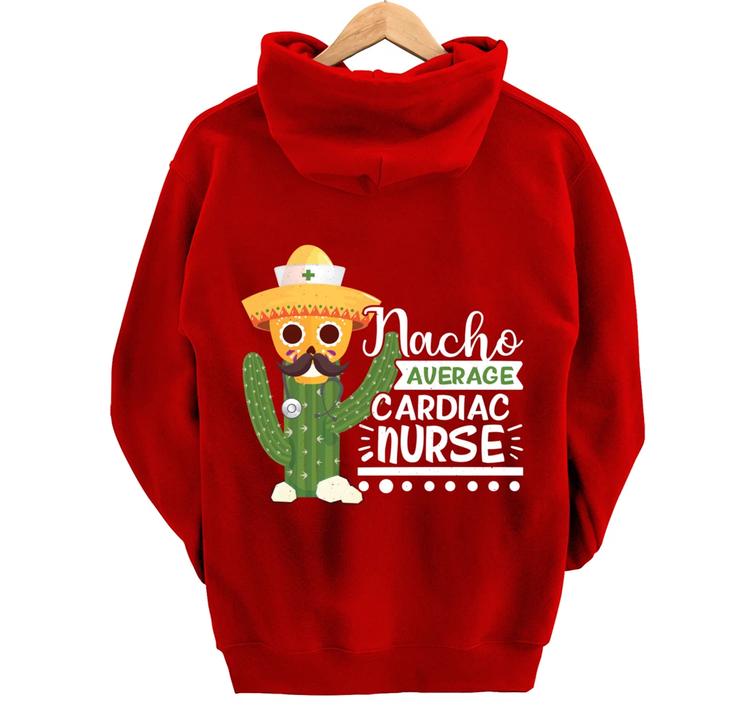 Funny Nursing Lover Nacho Graphic Women Men Cardiac Nurse Pullover Hoodie