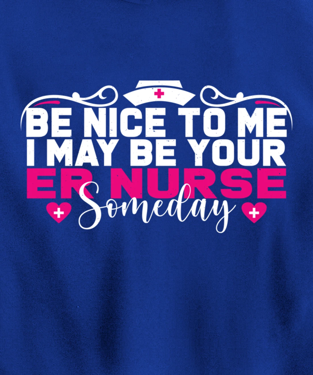 Funny Nursing Lover Be Nice Graphic Women and Girls ER Nurse Pullover Hoodie