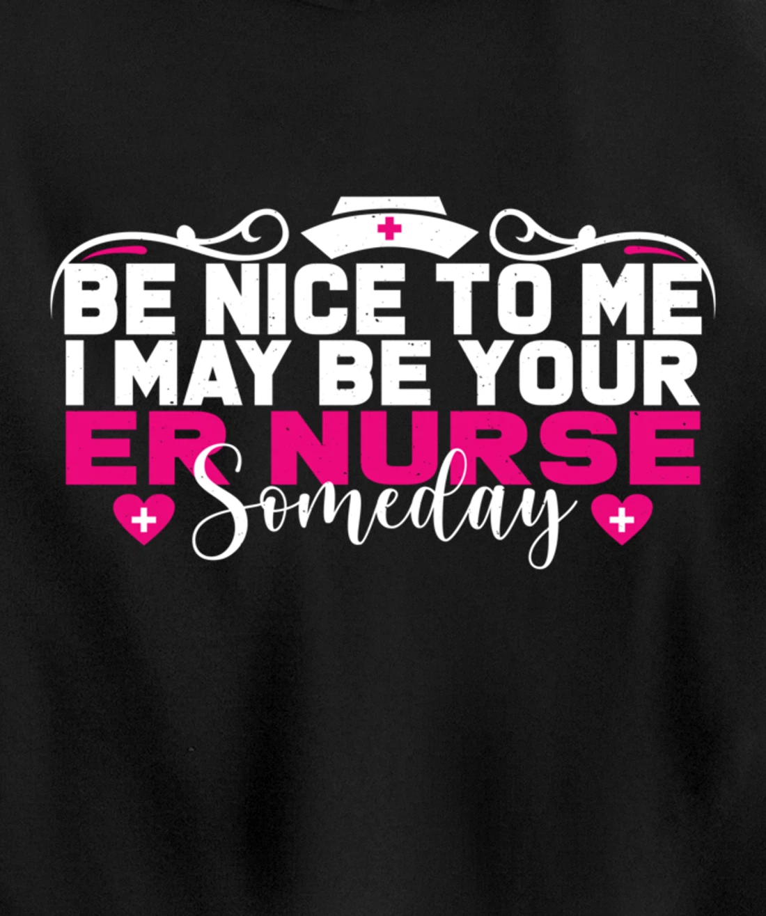 Funny Nursing Lover Be Nice Graphic Women and Girls ER Nurse Pullover Hoodie