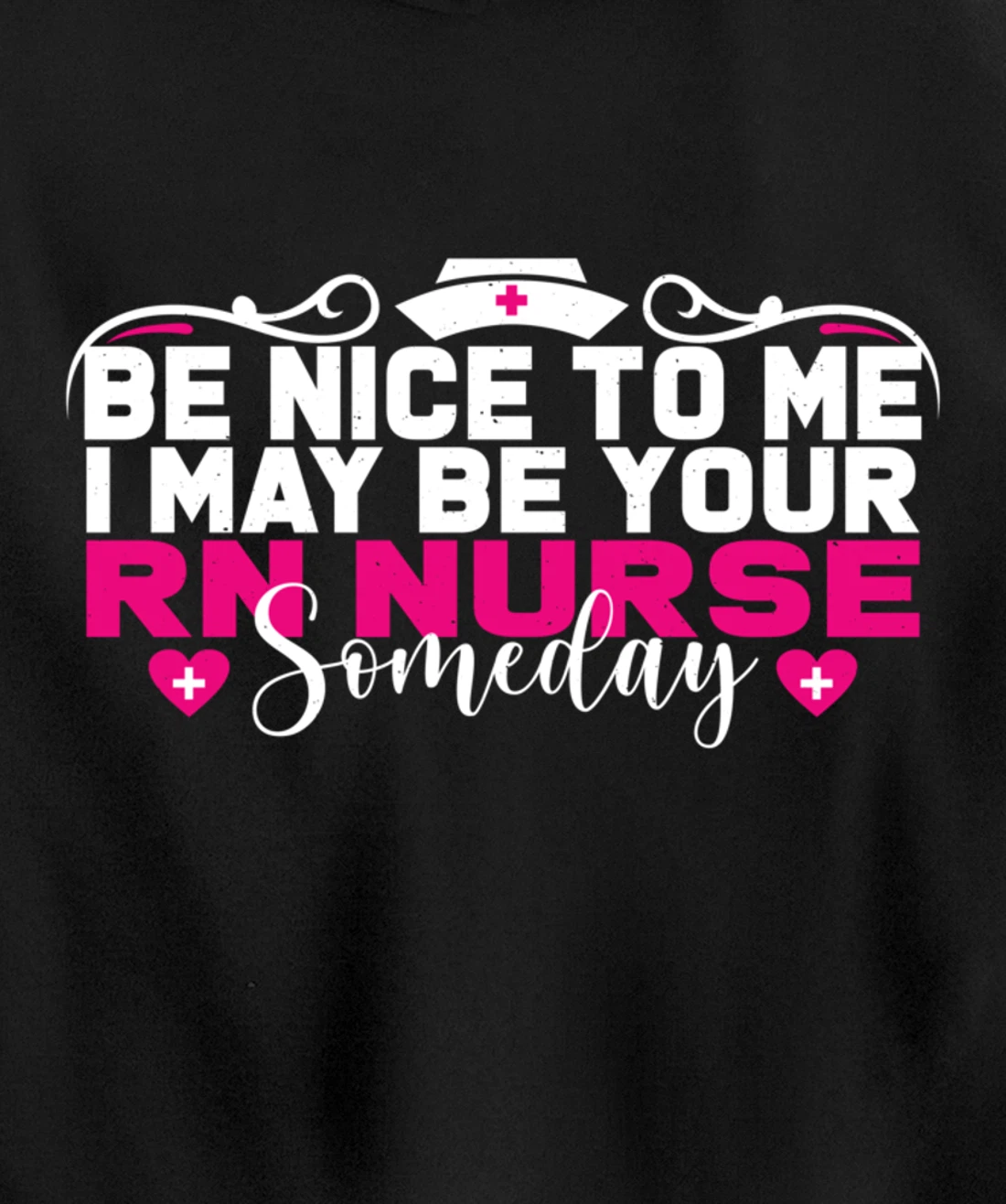 Funny Nursing Lover Be Nice Graphic for Women RN Nurse Pullover Hoodie