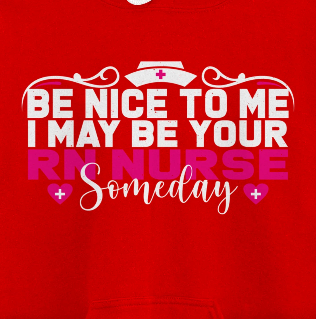 Funny Nursing Lover Be Nice Graphic for Women RN Nurse Pullover Hoodie