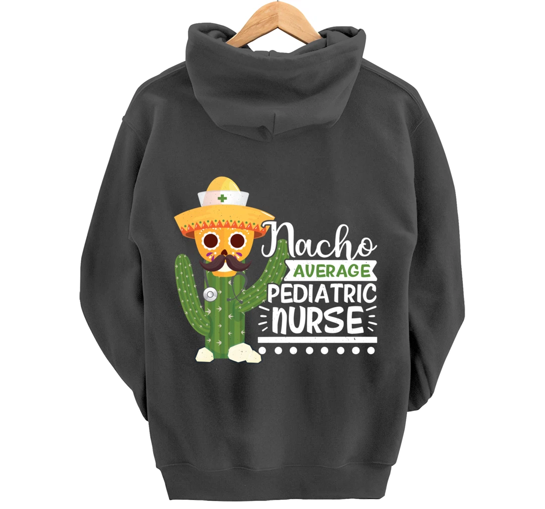 Funny Nursing Lover Nacho Graphic Women Men Pediatric Nurse Pullover Hoodie