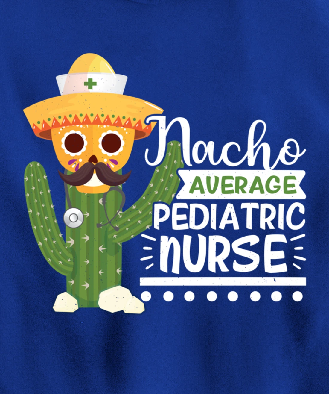 Funny Nursing Lover Nacho Graphic Women Men Pediatric Nurse Pullover Hoodie