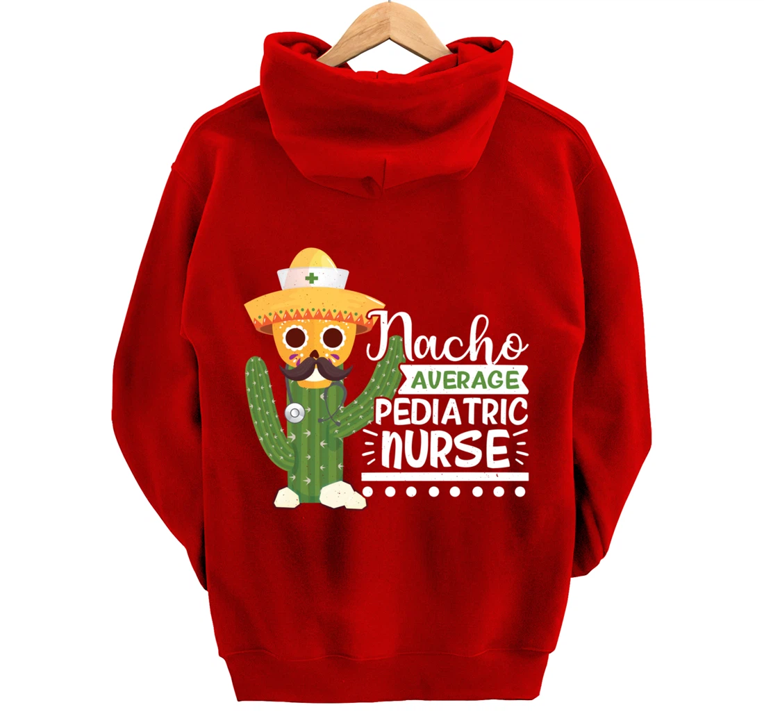 Funny Nursing Lover Nacho Graphic Women Men Pediatric Nurse Pullover Hoodie