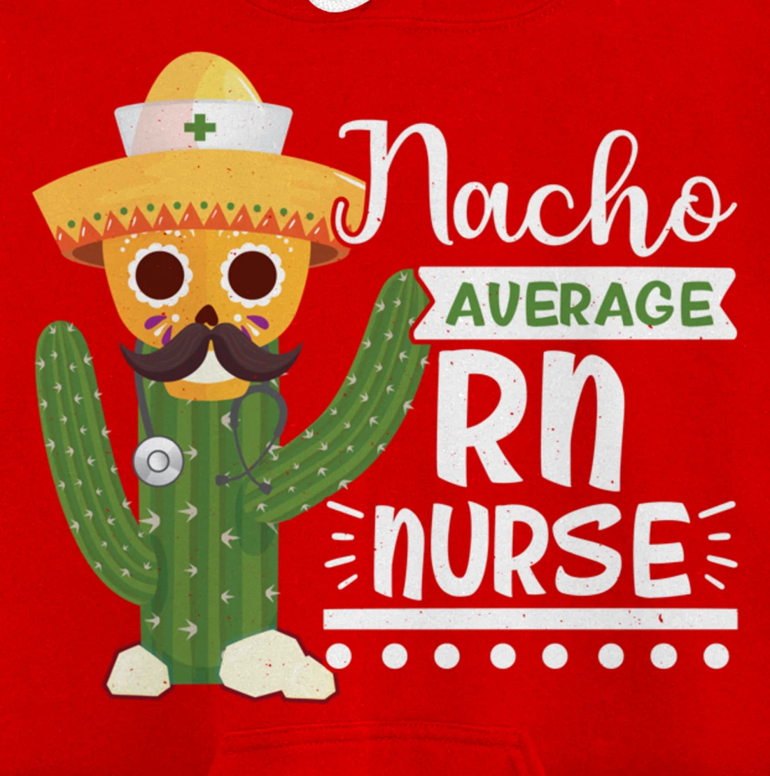 Funny Nursing Lover Nacho Graphic Women and Men RN Nurse Pullover Hoodie