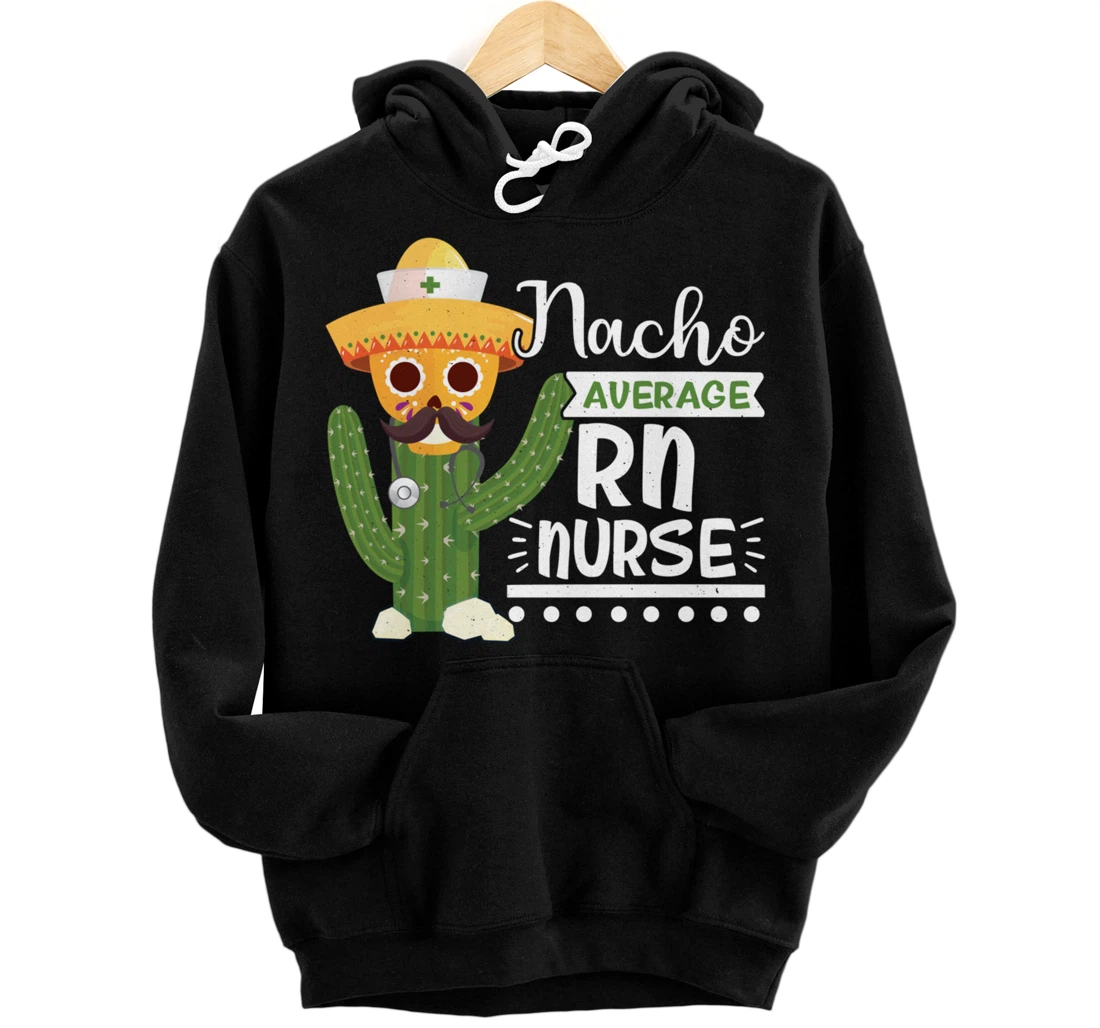 Funny Nursing Lover Nacho Graphic Women and Men RN Nurse Pullover Hoodie