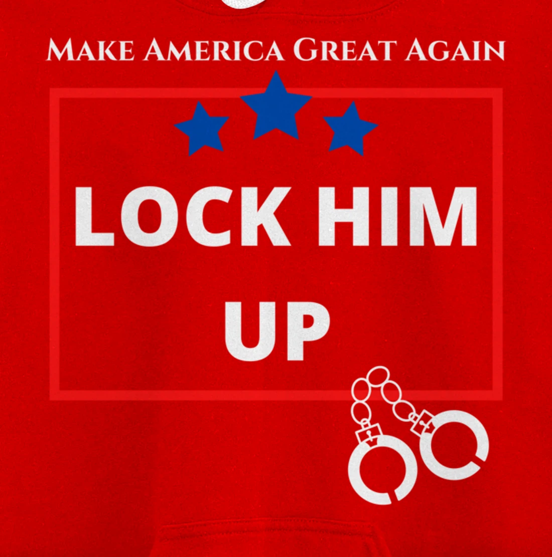 Lock Him Up Shirt - Anti Trump Political Trump for Prison Pullover Hoodie