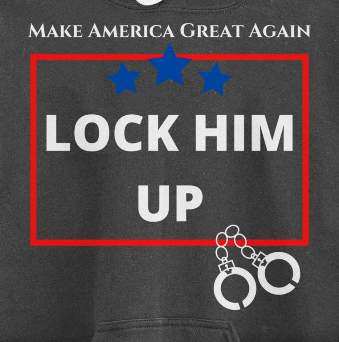 Lock Him Up Shirt - Anti Trump Political Trump for Prison Pullover Hoodie