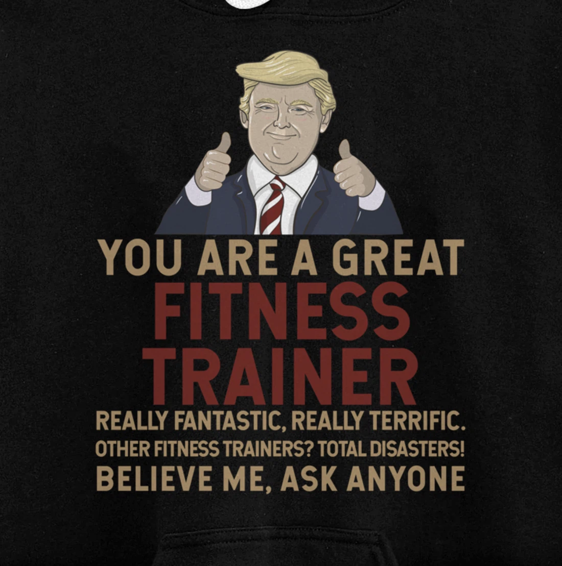 Trump You Are A Great Great Fitness Trainer Pullover Hoodie