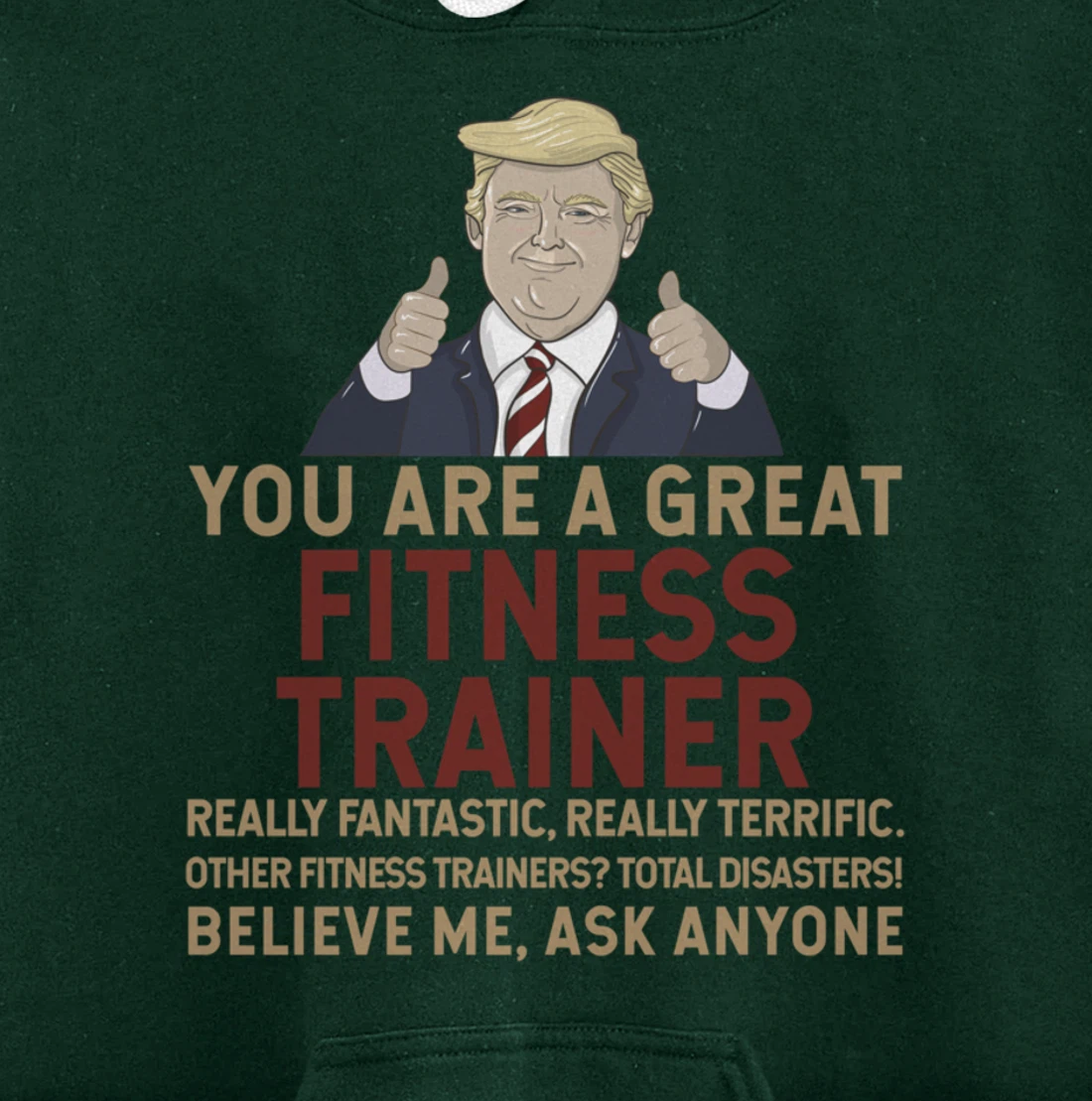 Trump You Are A Great Great Fitness Trainer Pullover Hoodie