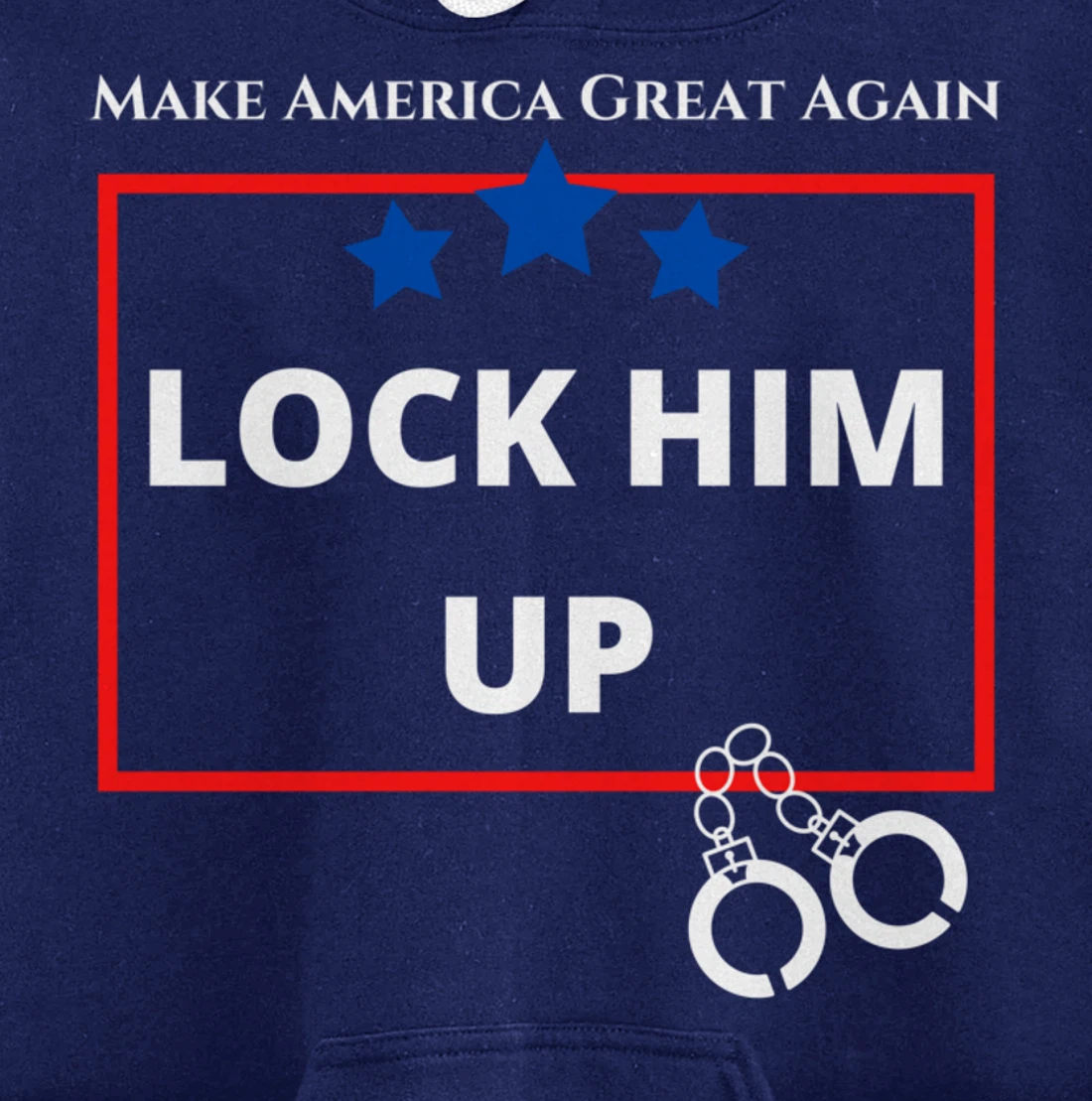 Lock Him Up Shirt - Anti Trump Political Trump for Prison Pullover Hoodie