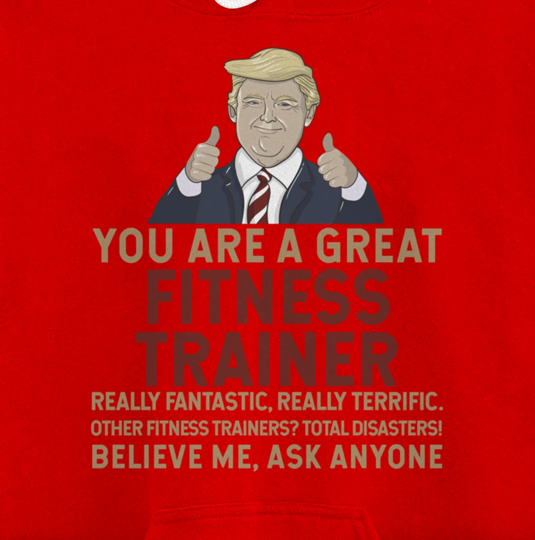 Trump You Are A Great Great Fitness Trainer Pullover Hoodie