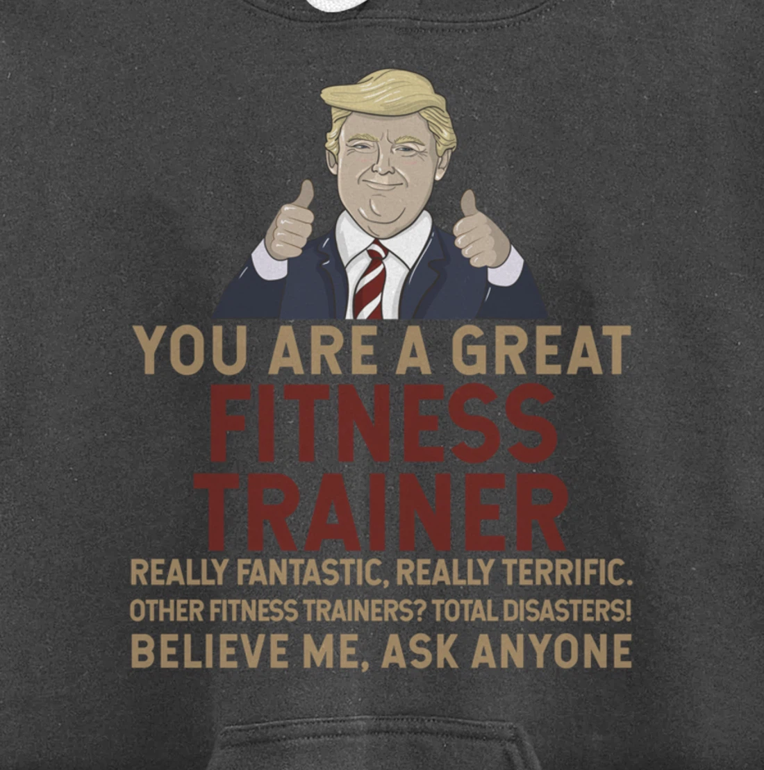 Trump You Are A Great Great Fitness Trainer Pullover Hoodie