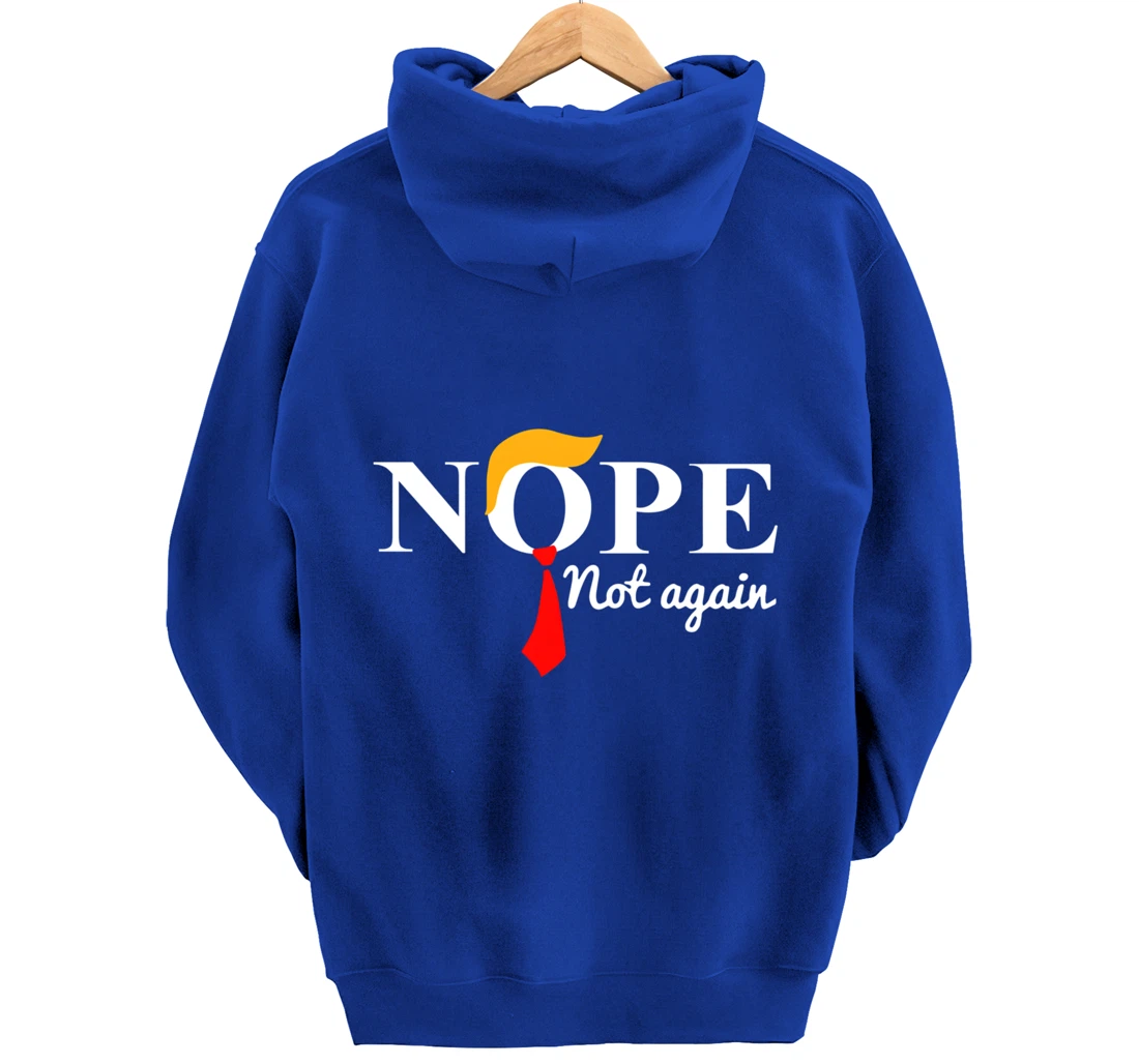 Nope Not Again Funny Trump Pullover Hoodie