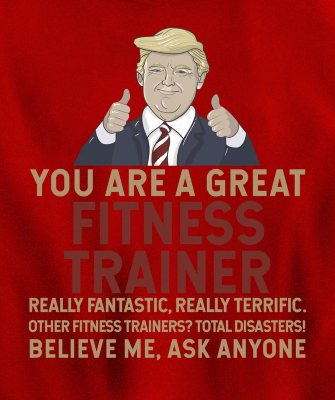 Trump You Are A Great Great Fitness Trainer Pullover Hoodie