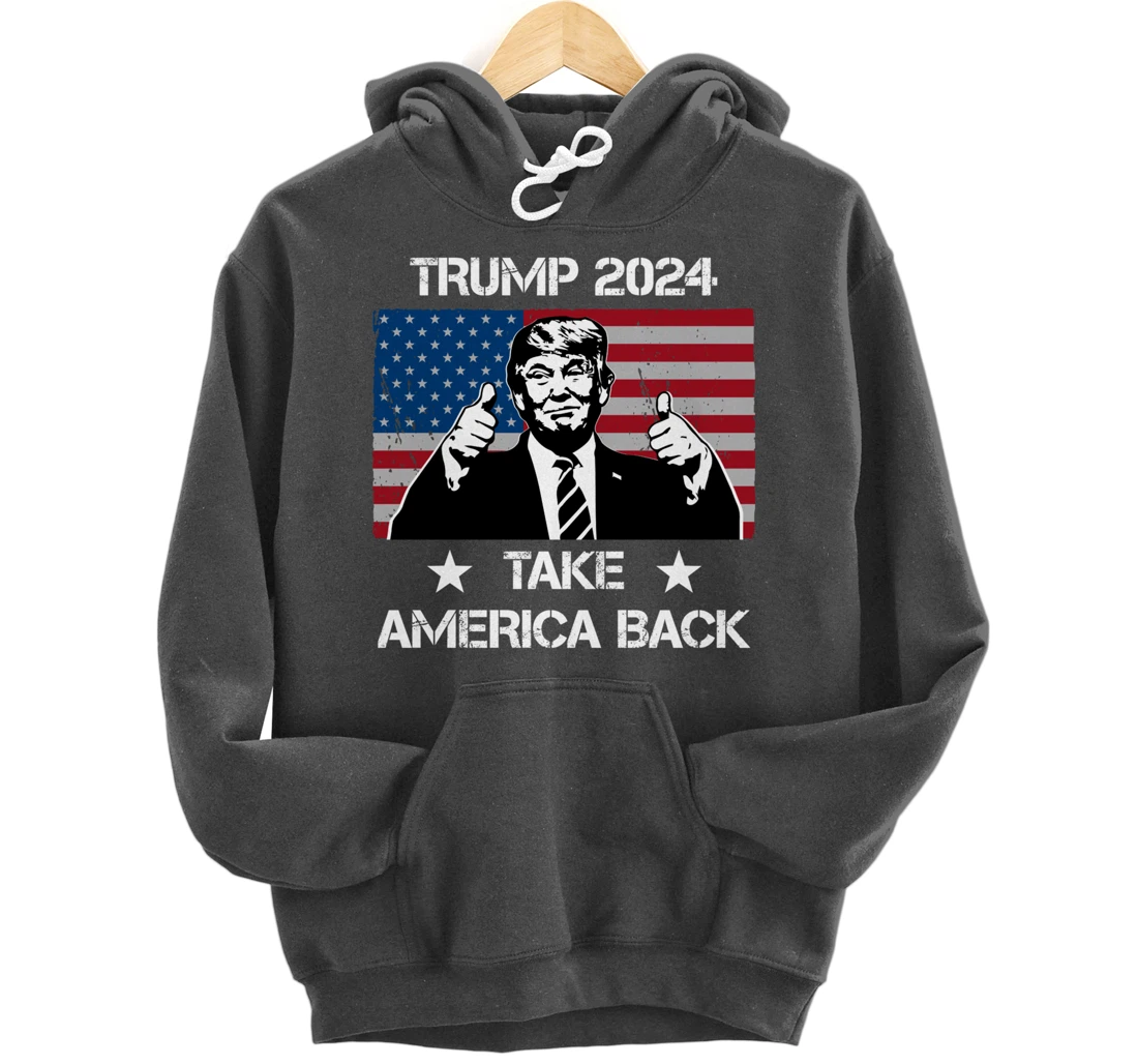 Trump 2024 Flag Take America Back Men Women - Trump 2024 Pullover Hoodie
