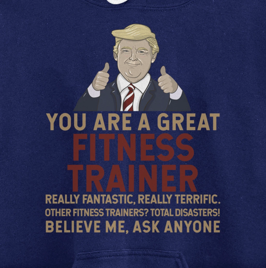 Trump You Are A Great Great Fitness Trainer Pullover Hoodie