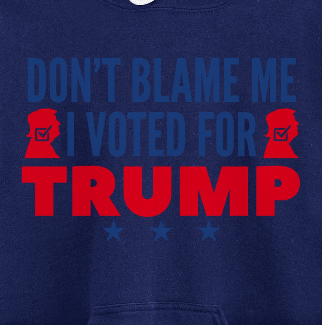 Don't Blame Me I Voted For Trump Pullover Hoodie