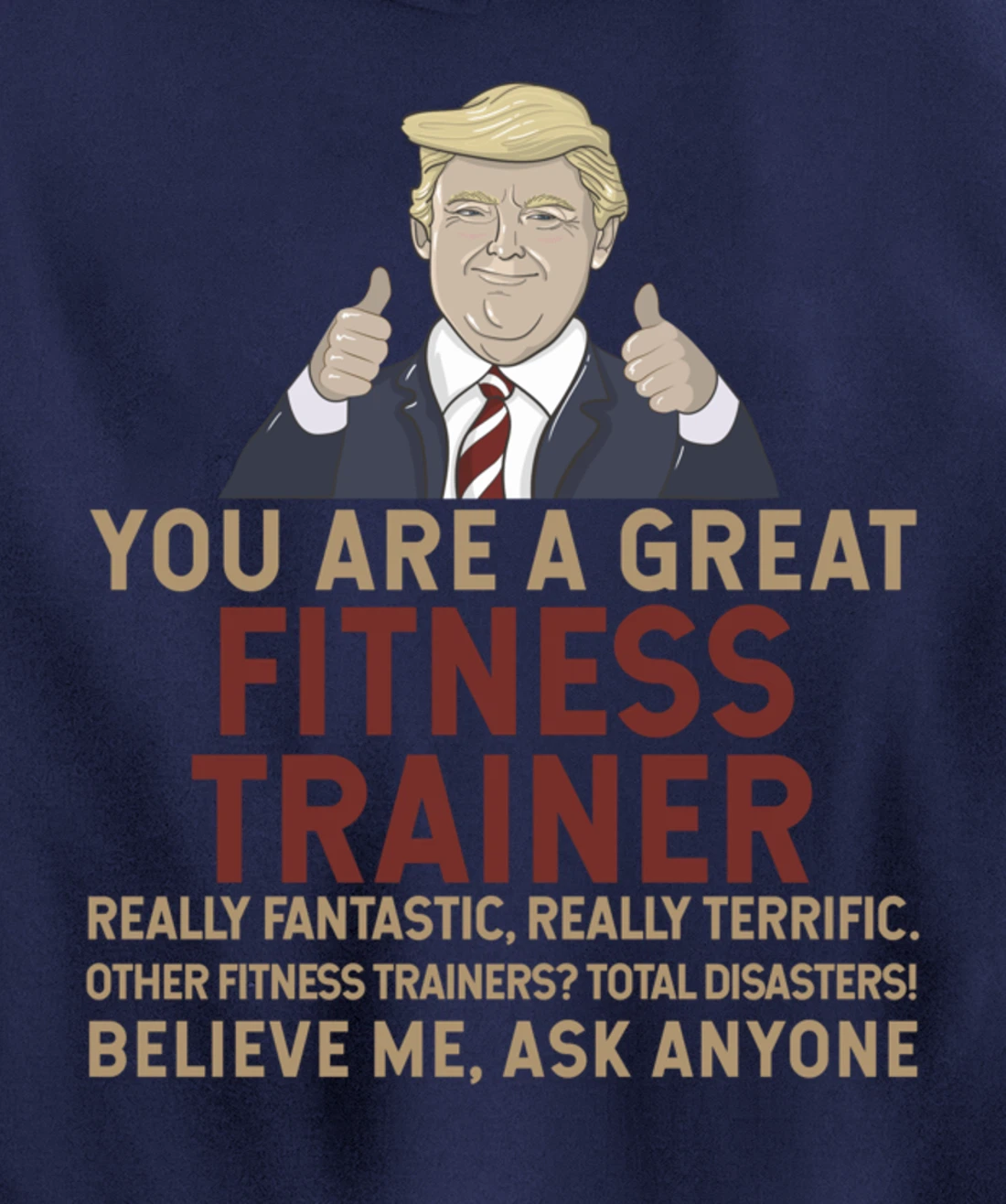 Trump You Are A Great Great Fitness Trainer Pullover Hoodie