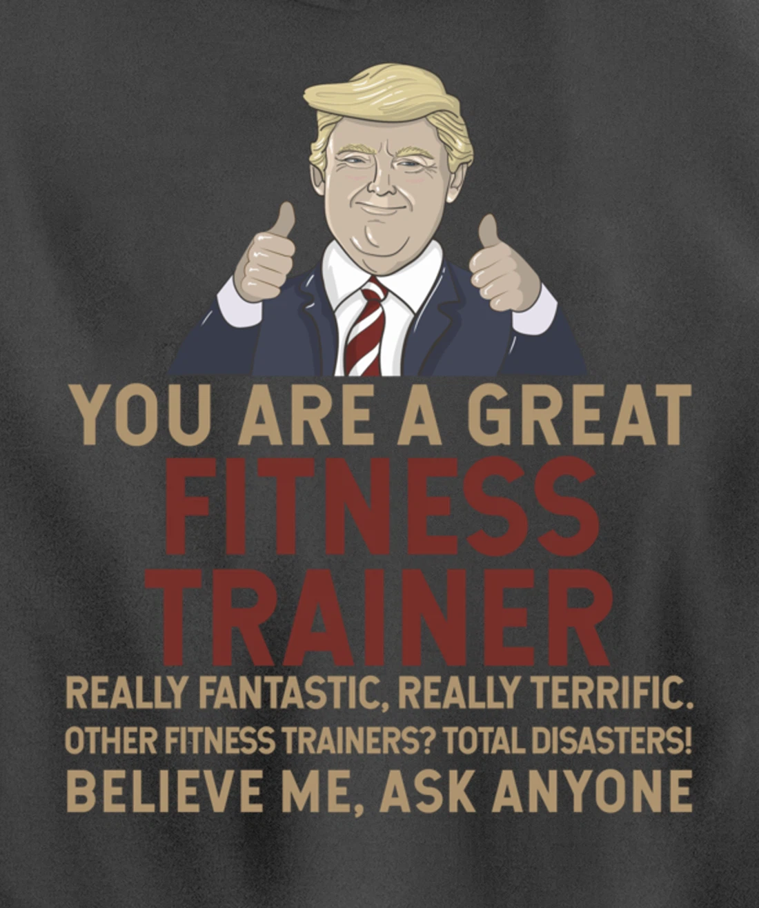Trump You Are A Great Great Fitness Trainer Pullover Hoodie