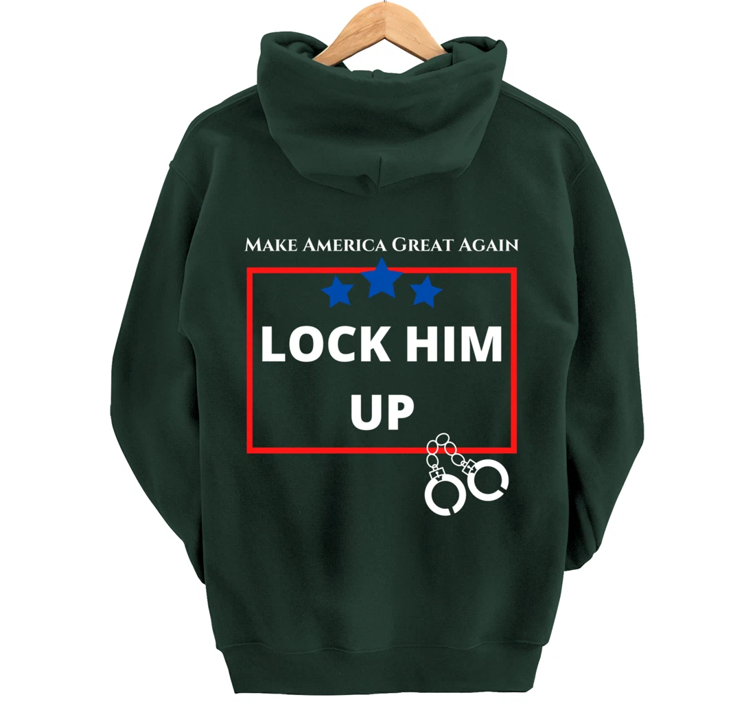 Lock Him Up Shirt - Anti Trump Political Trump for Prison Pullover Hoodie