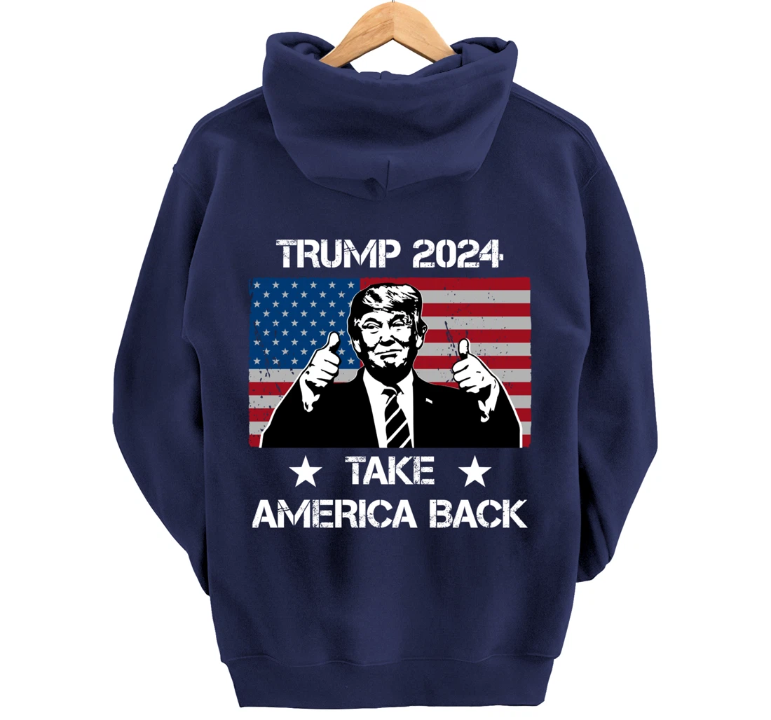 Trump 2024 Flag Take America Back Men Women - Trump 2024 Pullover Hoodie