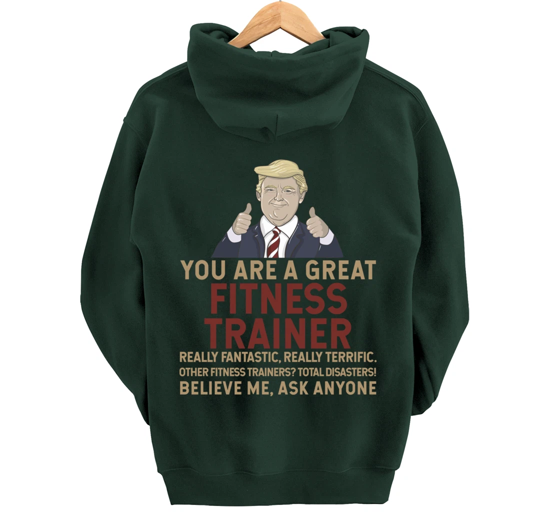 Trump You Are A Great Great Fitness Trainer Pullover Hoodie