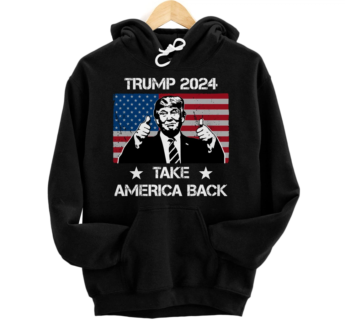 Trump 2024 Flag Take America Back Men Women - Trump 2024 Pullover Hoodie