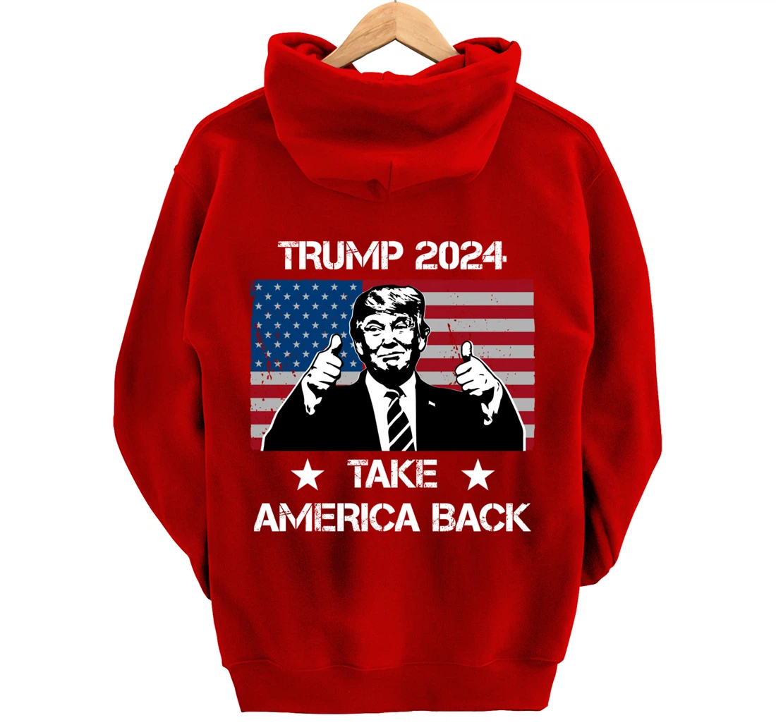 Trump 2024 Flag Take America Back Men Women - Trump 2024 Pullover Hoodie