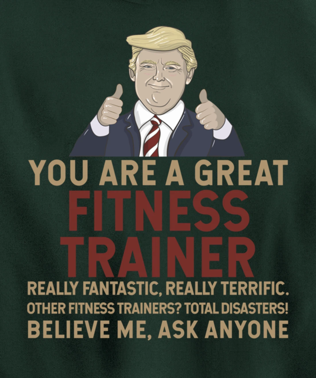 Trump You Are A Great Great Fitness Trainer Pullover Hoodie