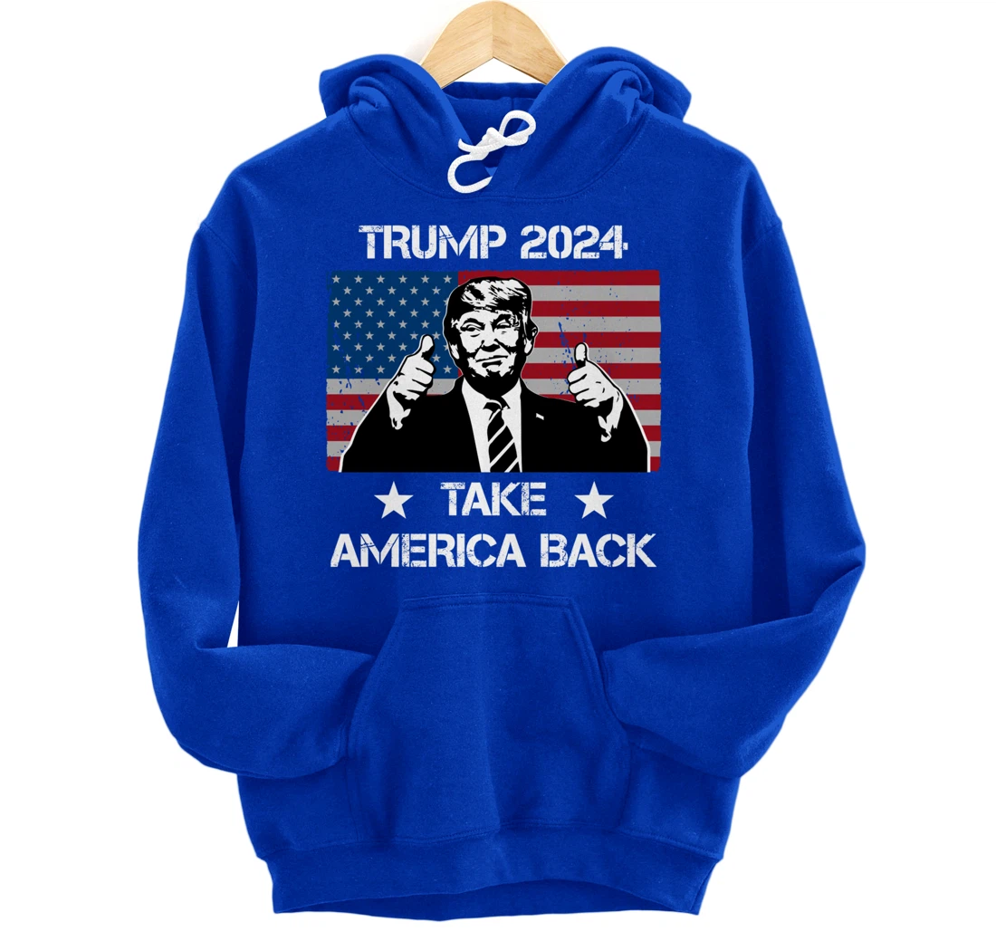Trump 2024 Flag Take America Back Men Women - Trump 2024 Pullover Hoodie