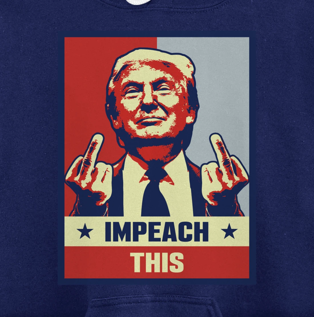 Pro President Donald Trump Supporter Gifts Impeach This Pullover Hoodie